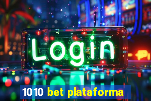 1010 bet plataforma